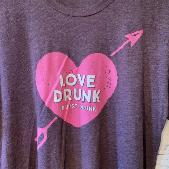 LOVE DRUNK JK JUST DRUNK Ladies Valentine's Day Heart Graphic Tee Shirt - Picture 2 of 5